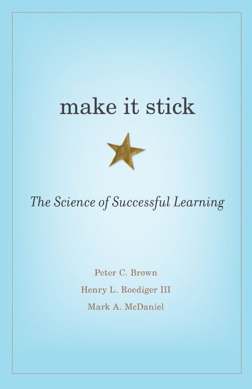 Make It Stick: The Science of Successful Learning – A book&nbsp;summary